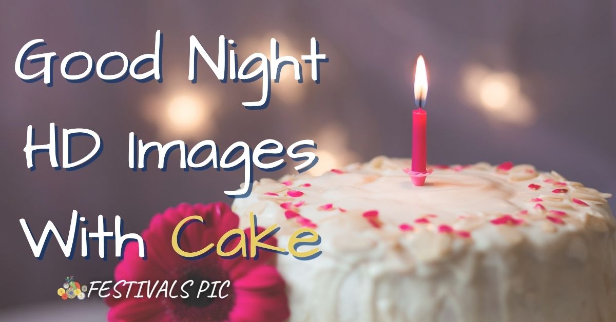 Good Night HD Images With Cake Download